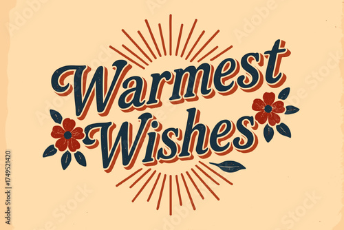 Warm Vintage Greetings. Warmest Wishes. vintage serif script, shadowed outlines, aged print texture, nostalgic