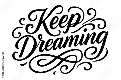 Elegant Calligraphy Art. Keep Dreaming. Elegant modern calligraphy lettering with bold and saturated thick