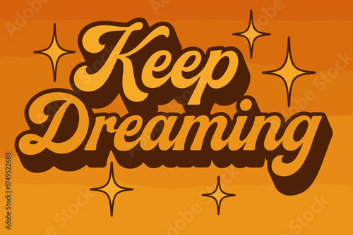 70s Dreamscape Poster. Keep Dreaming. 70s poster vibe, warm gradient fills, thick outlines, offset shadows,