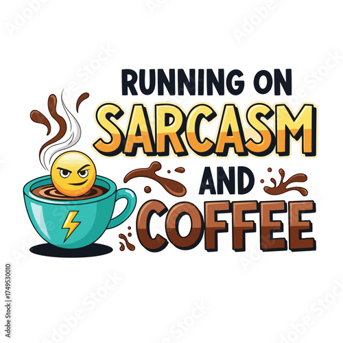 Vector art of running on sarcasm and coffee quote