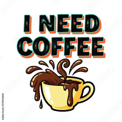 Vector art of i need coffee lettering with coffee cup