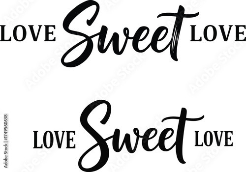 "LOVE Sweet LOVE" hand-drawn typography vector graphic design element for greeting cards and craft projects isolated on white