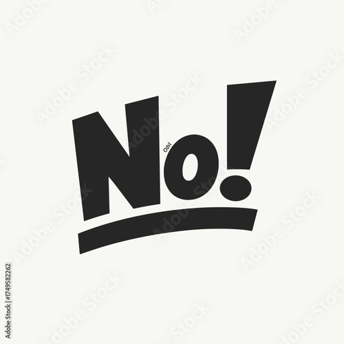Isolated text saying "No!", with bold letters on solid background, emphasizes negation. Isolated expression clearly conveys disapproval, denial, and refusal. Concept isolated word for use in posters,