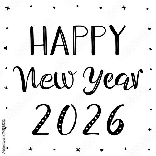 Happy New Year 2026 greeting card. Handwritten modern brush calligraphy. Black and white calligraphic vector text decorated with hearts and stars. Hand lettering.