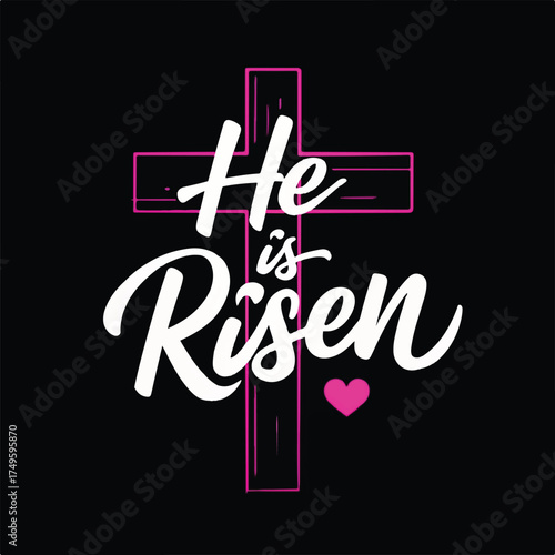 He Is Risen Christian Cross Design with Pink Heart on Black Background – Easter Religious Typography Illustration
