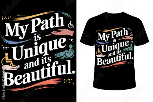 Vector art for an empowering t-shirt with the quote "My path is unique and it's beautiful," featuring abstract brush strokes to celebrate personal journeys.