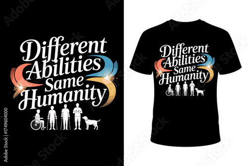 Vector art with "Different abilities same humanity" typography, diverse icons including a wheelchair user and guide dog, for a t-shirt promoting inclusivity.