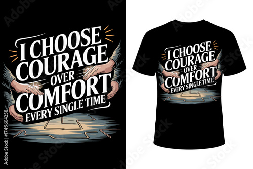 Vector art of i choose courage over comfort every single time, a motivational quote design for tshirts, emphasizing bravery and personal growth, featuring a hand reaching out and a textured background