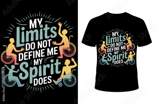 Vector art for a t-shirt with the quote "My limits do not define me, my spirit does," featuring illustrations of people in wheelchairs to promote inclusivity.