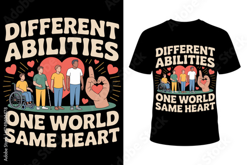 Vector art for a t-shirt with the message "Different abilities, one world, same heart," showing a diverse group of people, including one in a wheelchair.