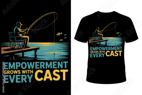 Vector art for a fishing t-shirt with "Empowerment grows with every cast," featuring a silhouette of a person fishing from a dock.