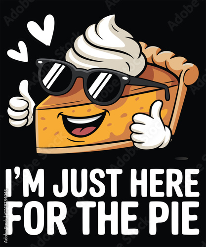Foto Whimsical Pie Slice Cartoon with Sunglasses and Thumbs Up, I'm Just Here for th