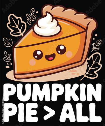 Adorable Pumpkin Pie Slice Declares Superiority in Cute Autumnal Design Featuring Playful Typography