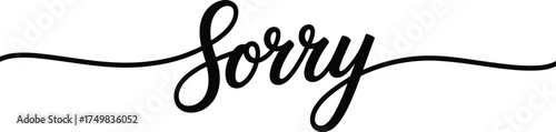 Black cursive word sorry with flowing lines on white background apology regret