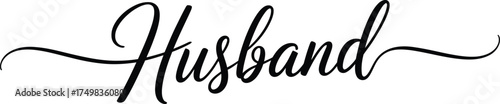 Black cursive word husband with decorative flourishes on white background spouse partner