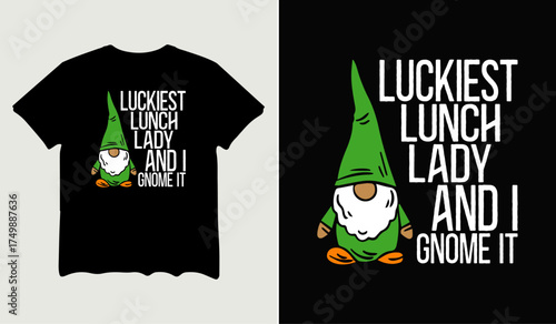 Luckiest lunch lady and I gnome it t-shirt design for t-shirt quotes or poster svg printable cut file