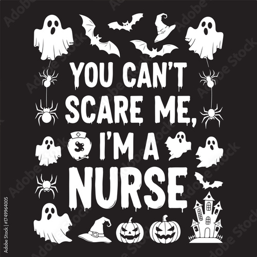 You cant scare me im a nurse halloween