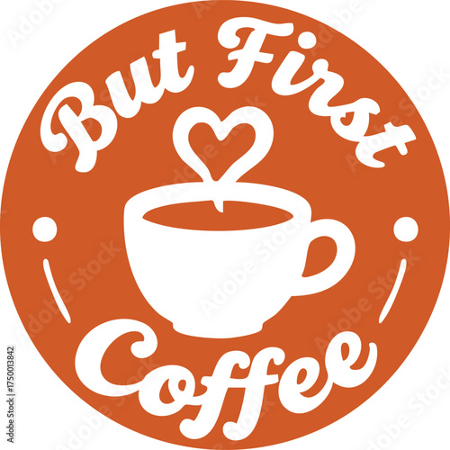 Vector art of but first coffee vector illustration for print