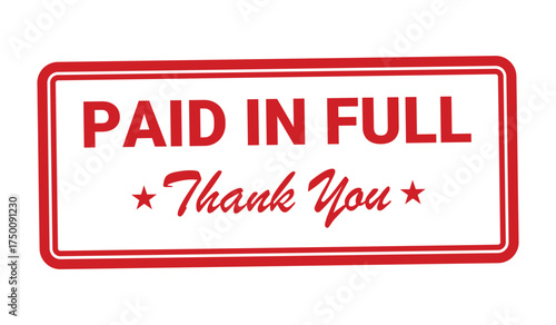 Paid in Full stamp, Paid in Full sign on red ink, Paid in Full vector, Paid in Full sticker, Paid in Full sticker, Paid in Full distressed texture on white background