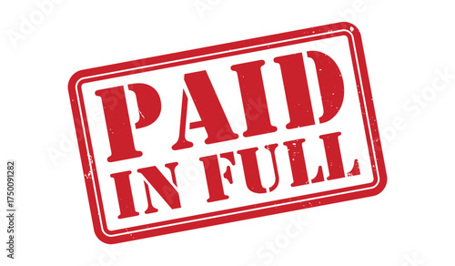 Paid in Full stamp, Paid in Full sign on red ink, Paid in Full vector, Paid in Full sticker, Paid in Full sticker, Paid in Full distressed texture on white background