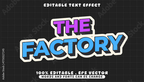 the factory eye-catching designs with an editable text effect featuring a bold sans-serif font