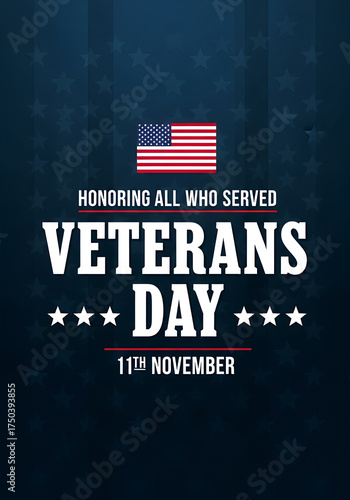 Patriotic Veterans Day tribute poster design with the American flag and stars, honoring all who served on November 11th