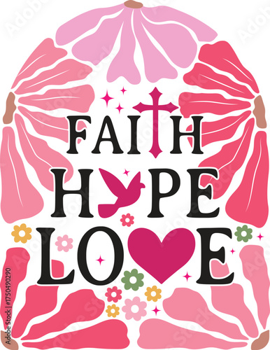 Faith hope love - Christian Valentine illustration, Valentine's religious shirt, Boho Floral Valentine, romantic Valentines Quote, Boho Floral graphic
