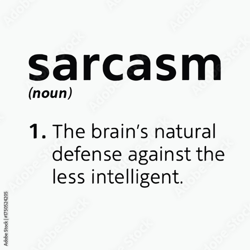 Funny Sarcasm Definition Quote – Brain’s Defense Against the Less Intelligent – Dictionary Style Typography Humor