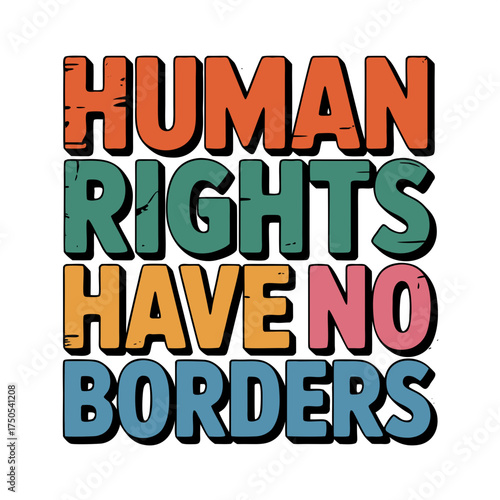 Human rights have no borders text with colorful retro font