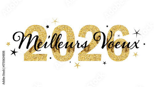 MEILLEURS VOEUX 2026 (HAPPY NEW YEAR 2026 in French) gold glitter and black vector typography banner with stars