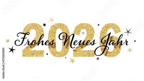 FROHES NEUES JAHR 2026 (HAPPY NEW YEAR 2026 in German)  gold glitter and black vector typography banner with stars