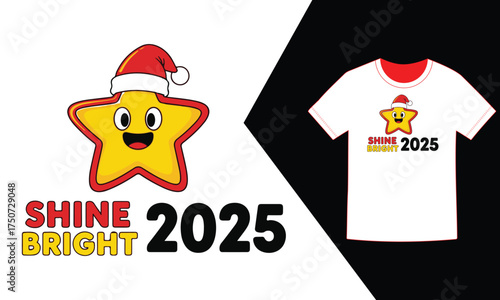 Vector art of shine bright 2025 christmas star character with tshirt design