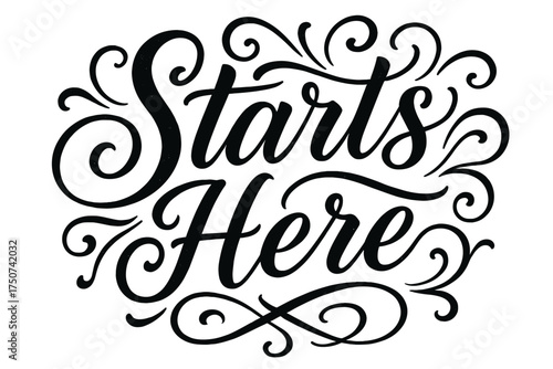Elegant Calligraphy Art. Starts Here. Elegant modern calligraphy lettering with bold and saturated thick
