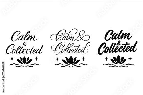 Calm & Collected Calligraphy. Calm & Collected. Create a calligraphy lettering illustration of the phrase: