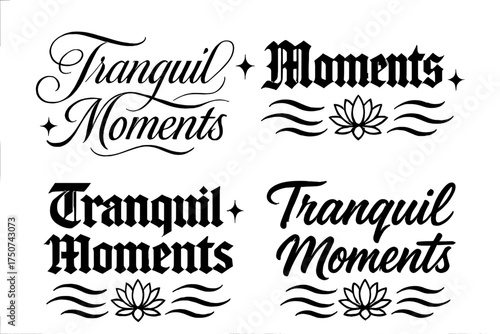 Tranquil Moments Calligraphy. Tranquil Moments. Create a calligraphy lettering illustration of the phrase:
