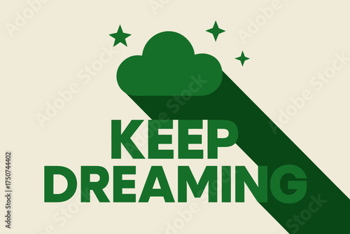 Minimalist Dream Poster. Keep Dreaming. geometric sans heavy, flat fills, long angled shadows, minimalist