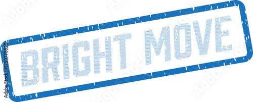 A blue textured rectangular stamp impression clearly displays the words BRIGHT MOVE on a clean white surface