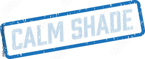 A blue textured rectangular stamp impression clearly displays the words CALM SHADE on a clean white surface