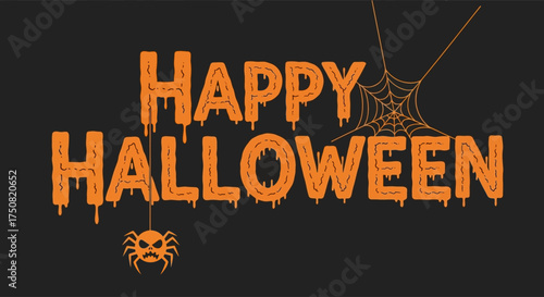 Spooky Happy Halloween greeting with orange dripping letters, a scary spider, and a cobweb. Ghoulish holiday vector banner design for invitations and posters