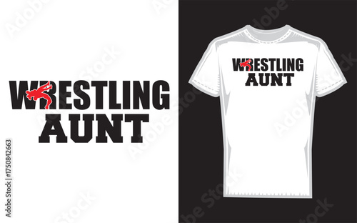 Wrestling aunt family fan graphic design featuring a dynamic silhouette of a wrestler in action perfect for sports enthusiasts and family support