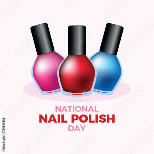 National Nail Polish Day poster vector illustration. Bottle of red, pink and blue nail polish vector. Template for background, banner, card. 1 June. Important day