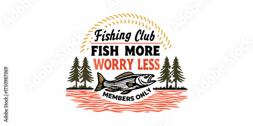 Fishing club fish more worry less members only vintage retro design