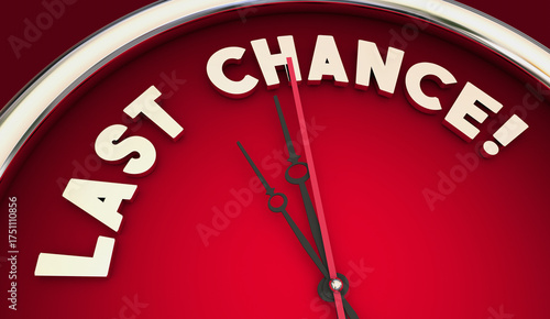 Last Chance Countdown Clock Deadline Times Running Out 3d Illustration
