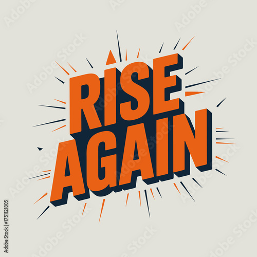 Dynamic "rise again" text design vibrant orange bold typography energetic burst effect motivational quote graphic element for posters and displays vector