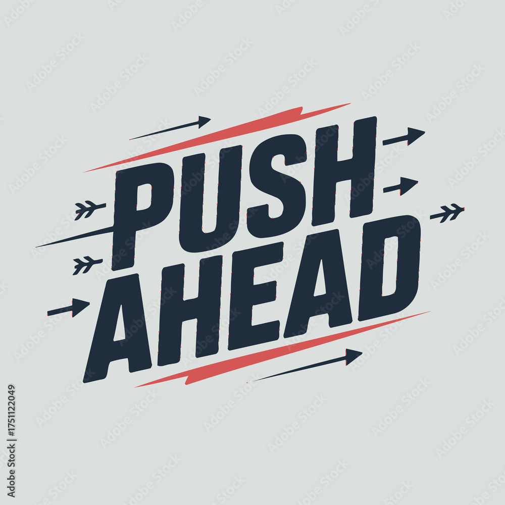 Obraz premium Bold push ahead text design motivational typography with arrows suggesting forward momentum and success vector