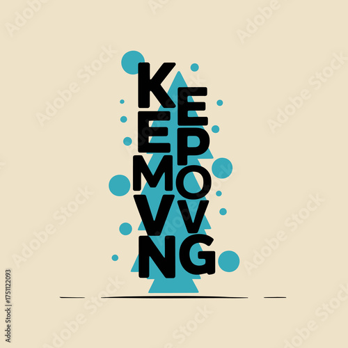 Keep moving forward motivational typography design with abstract teal geometric shapes and floating bubbles vector