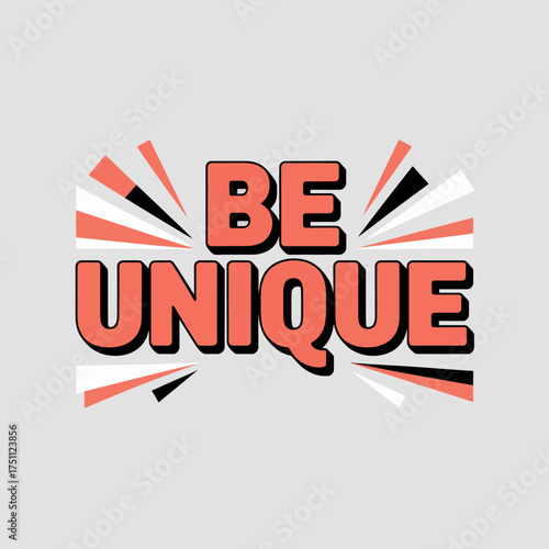 Inspirational "be unique" typography design featuring bold orange letters and dynamic radial burst graphic for motivational content vector