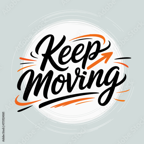 Inspiring hand lettered quote keep moving dynamic arrow graphic motivational typography design for positive affirmation posters and prints vector