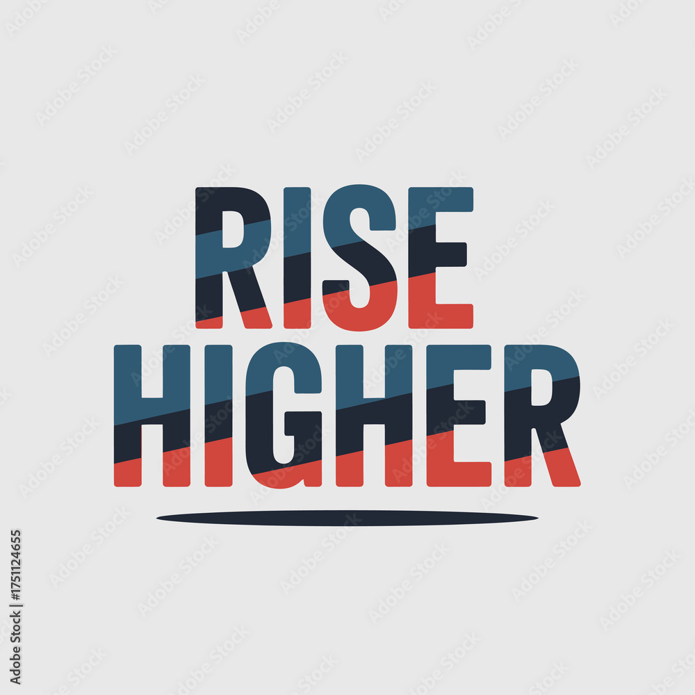 Obraz premium Inspirational typography poster motivational slogan rise higher bold text design graphic arts and creative concepts for positive messaging vector