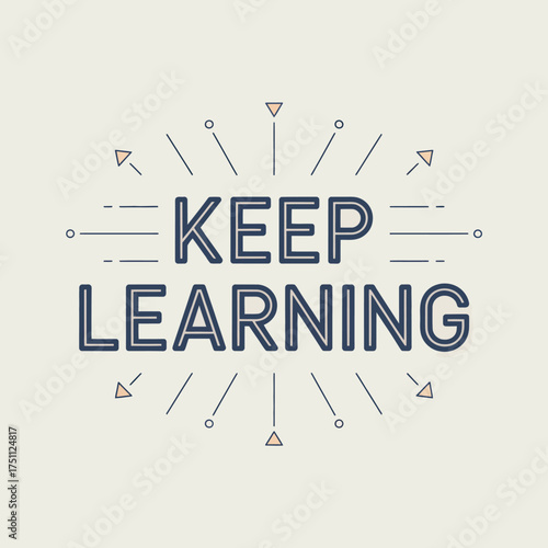 Inspirational keep learning text design with radiating lines and arrows motivational quote graphic for educational projects and personal growth vector